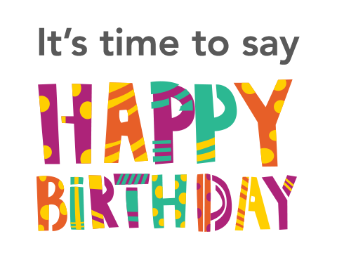 It's time to say happy birthday